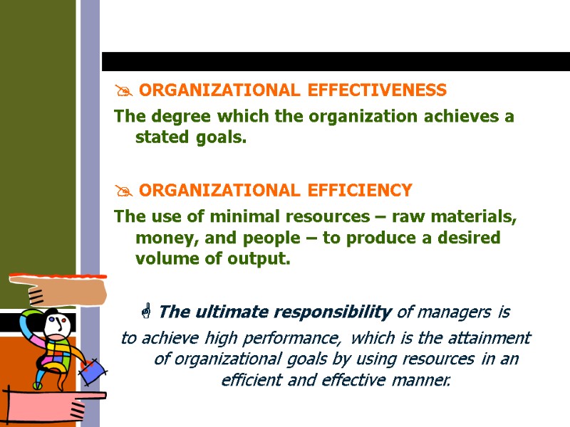  ORGANIZATIONAL EFFECTIVENESS The degree which the organization achieves a stated goals. ORGANIZATIONAL EFFECTIVENESS The degree which the organization achieves a stated goals. 